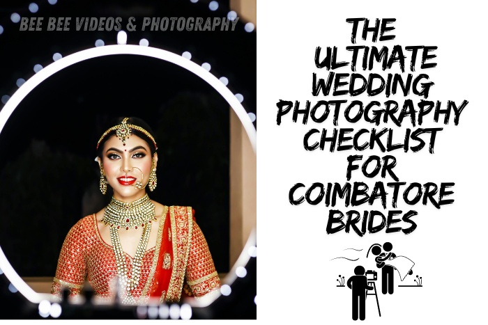 Bee Bee Videos & Photography in Coimbatore offers the ultimate wedding photography checklist for brides, featuring a traditional Indian bride in stunning attire, captured beautifully during her wedding. Professional wedding photography services for Coimbatore brides